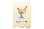 Cartoon chicken on a piece of paper with 'cluck that' text