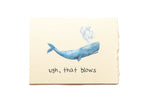 Note card with a whale illustration and text 'ugh, that blows' on a beige background