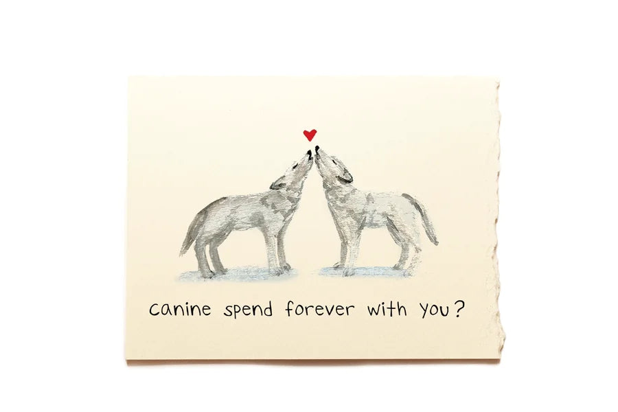 Card with illustration of two dogs and a heart, with text 'canine spend forever with you?' on a beige background.