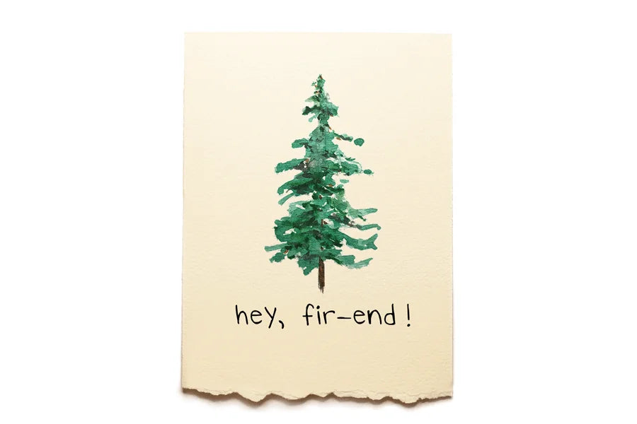 Card with a pine tree illustration and text 'hey, fir-end!' on a beige background